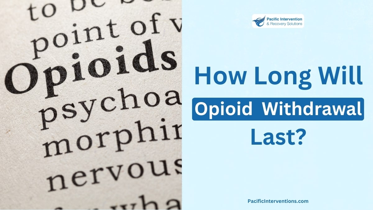 How Long Will Opioid Withdrawal Last?