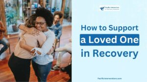 How to Support a Loved One in Recovery