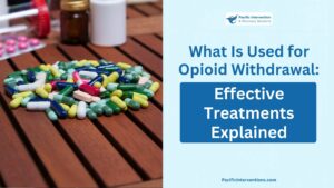 What Is Used for Opioid Withdrawal