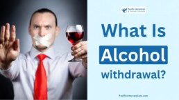 What Is Alcohol Withdrawal